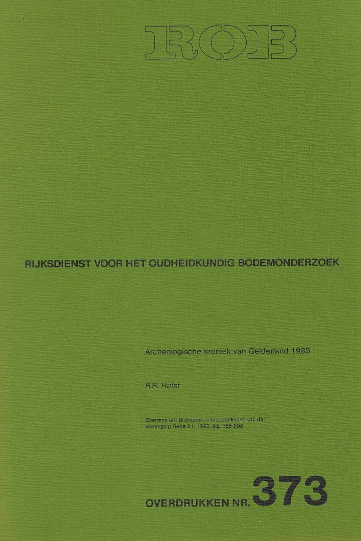 HULST, R.S. - Archeologische kroniek van Gelderland 1989.