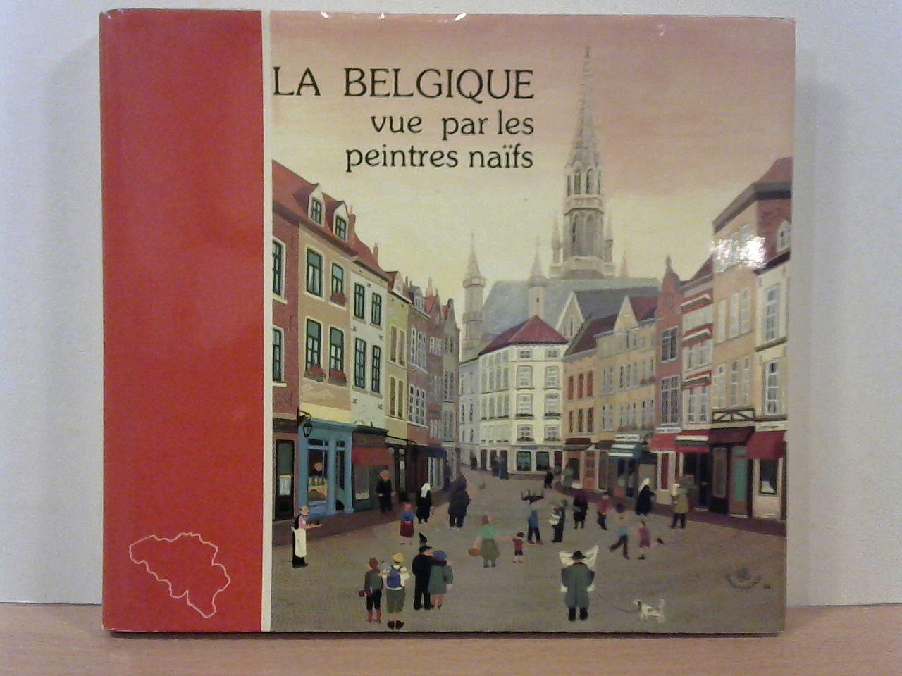 Roberts-Jones Philippe préface de - La Belgique vue par les peintres naïfs