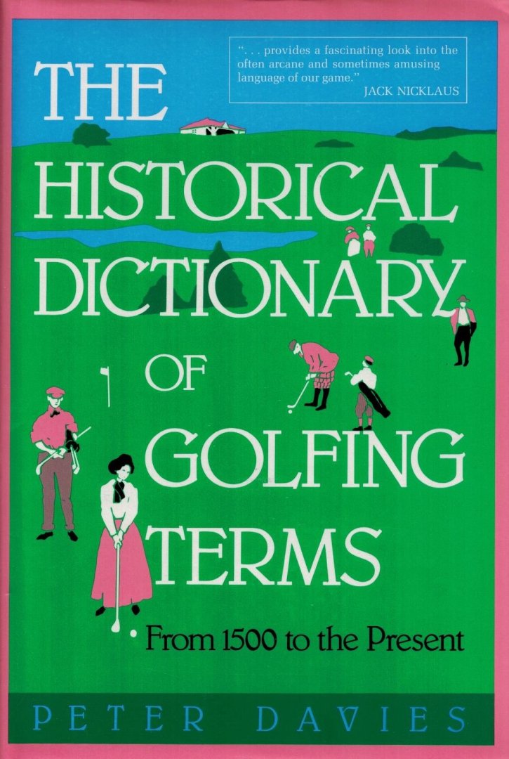 Peter Davies - The Historical Dictionary of Golfing Terms -From 1500 to the Present
