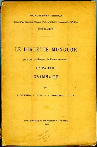 Smedt, A. de ; A. Mostaert - Le dialecte Monguor, II Partie Grammaire