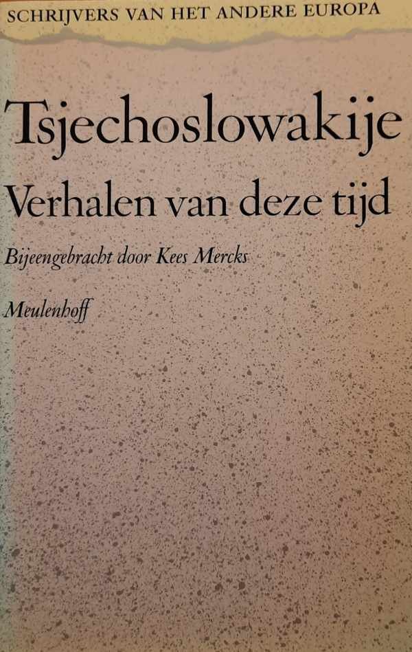 MERCKS Kees (red.) - Tjechoslowakije. Verhalen van deze tijd