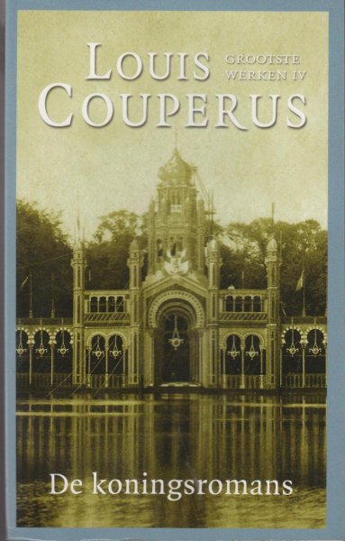 Couperus (10 June 1863 - 16 July 1923), Louis Marie-Anne - De Koningsromans - Majesteit - Wereldvrede - Hoge troeven