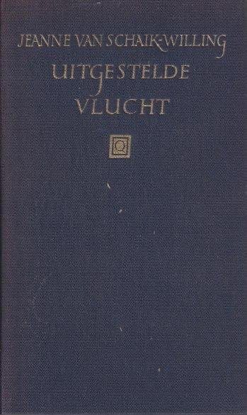 Schaik-Willing, Jeanne Gabrië͏̈lle - Uitgestelde vlucht