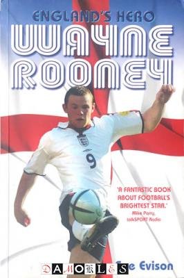 Sue Evison - Wayne Rooney: England's Hero