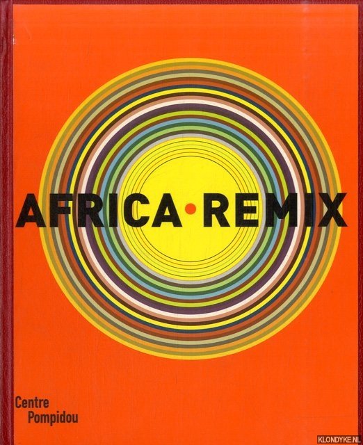 Bernadac, Marie-Laure - Africa Remix. L'art contemporain d'un continent