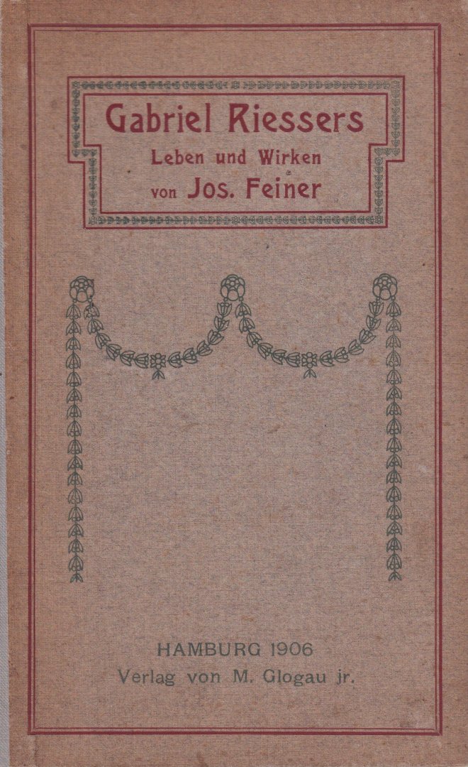 Feiner, Joseph - Gabriel Riessers Leben und Wirken. Ein Buch für jung und alt