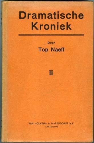 Naeff, Top - Dramatische Kroniek I en II
