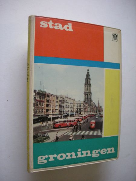 Gemeente Groningen / Tuin, J. voorwoord - Het gezicht van onze Stad Groningen, een verhalende fotoreeks