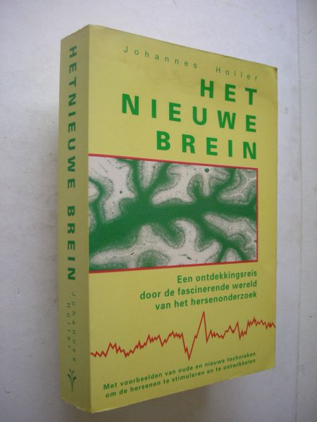 Holler, Johannes - Het nieuwe brein. Een ontdekkingsreis door de fascinerende wereld van het hersenonderzoek