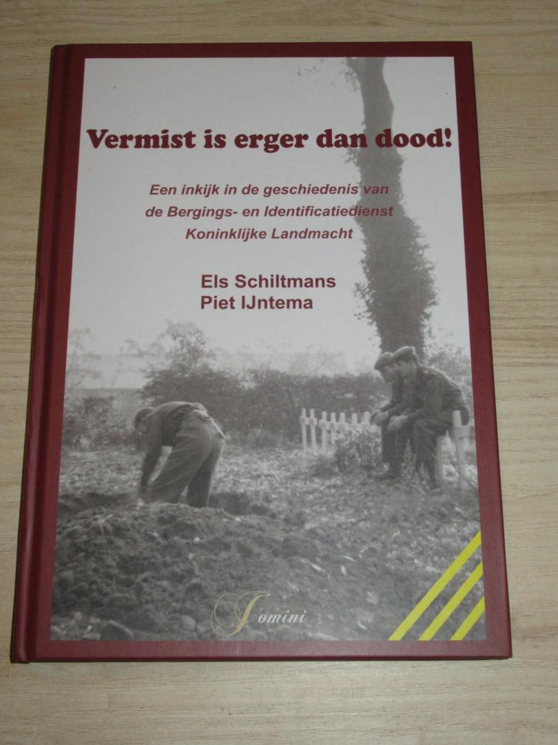 Schiltmans, Els & IJntema, Piet - Vermist is erger dan dood ! Een inkijk in de geschiedenis van de Bergings- en Identificatiedienst Koninklijke Landmacht