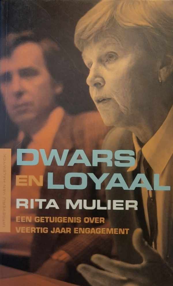 MULIER Rita - Dwars en loyaal - een getuigenis over veertig jaar engagement