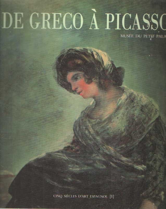  - De Greco à Picasso. Cinq siècles d'Art Espagnol (I). Catalogue de l'exposition tenue au Petit Palais de Paris, du 10 octobre 1987 au 3 janvier 1988