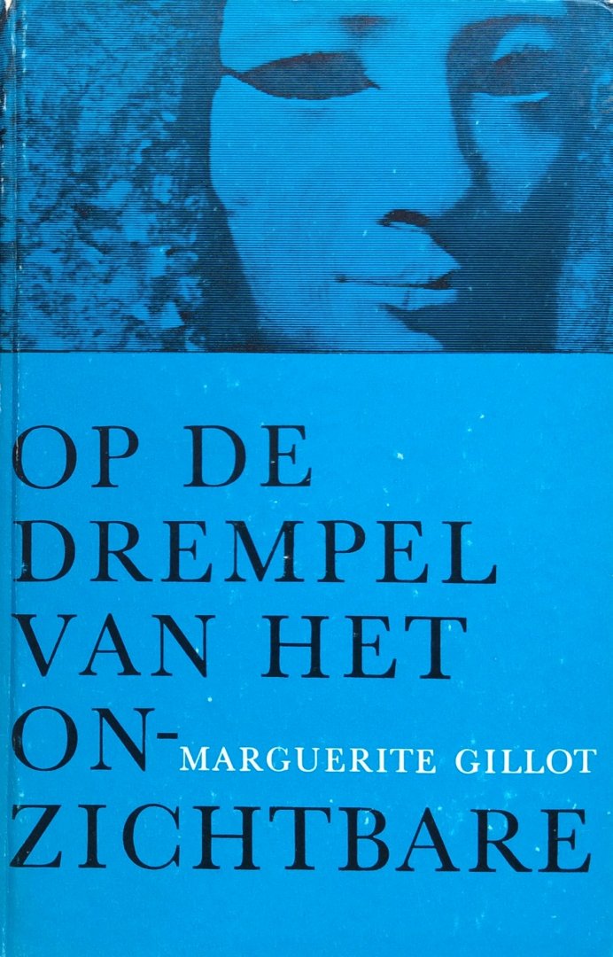 Gillot, Marguerite - Op de drempel van het onzichtbare