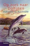 Daniels, Lucy - Vakantie in Australie Op zoek naar dolfijnen