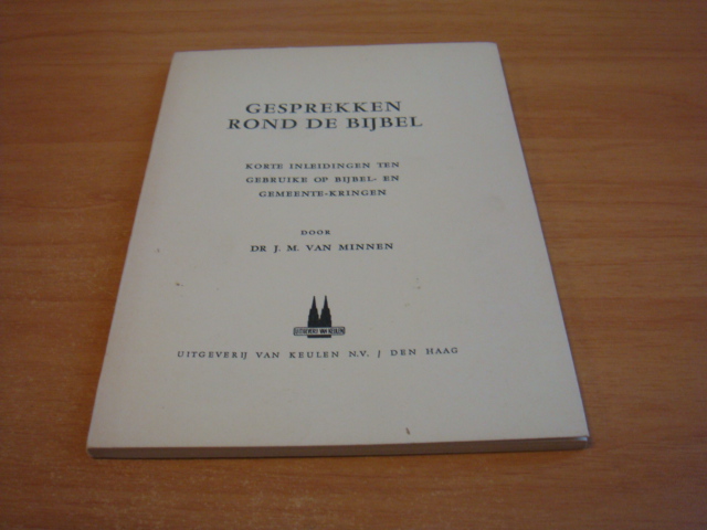 Minnen, J.M. van Dr - Gesprekken rond de bijbel - Korte inleidingen ten gebruike op bijbel en gemeentekringen