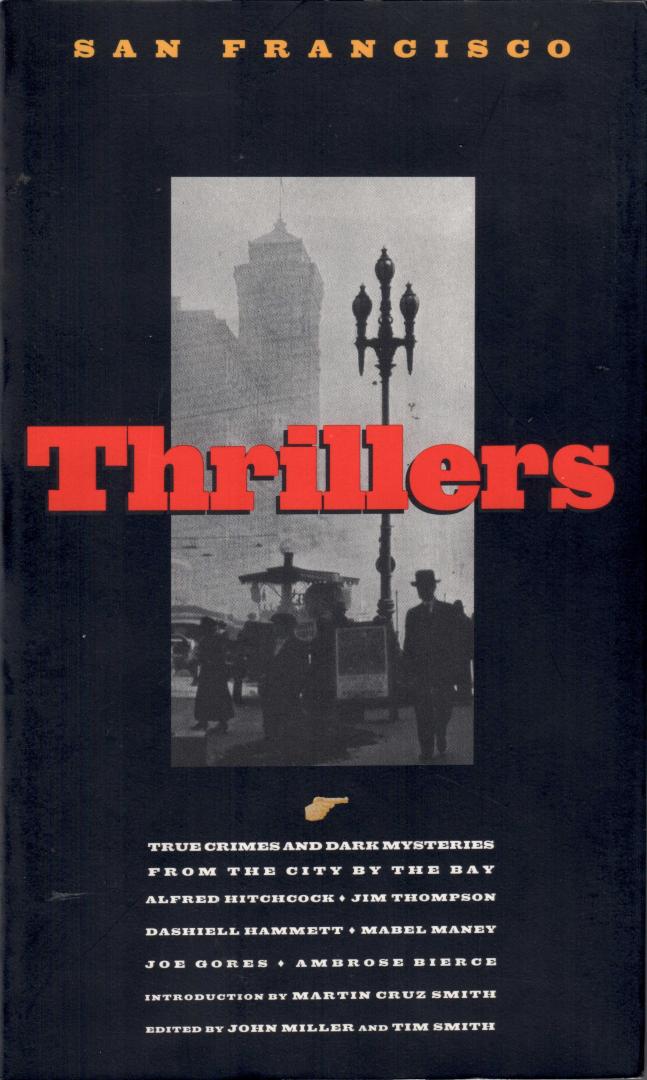 Miller, John and Tim Smith edited.  photographs Francis Bruguiere. - San Francisco Thrillers.
