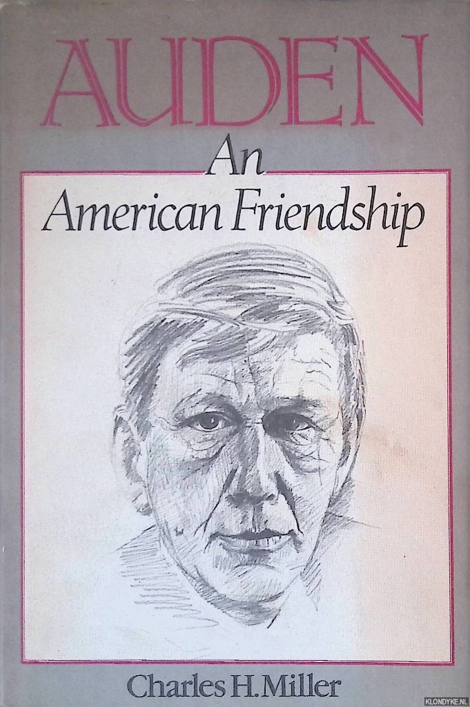 Miller, Charles H. - Auden: an American Friendship