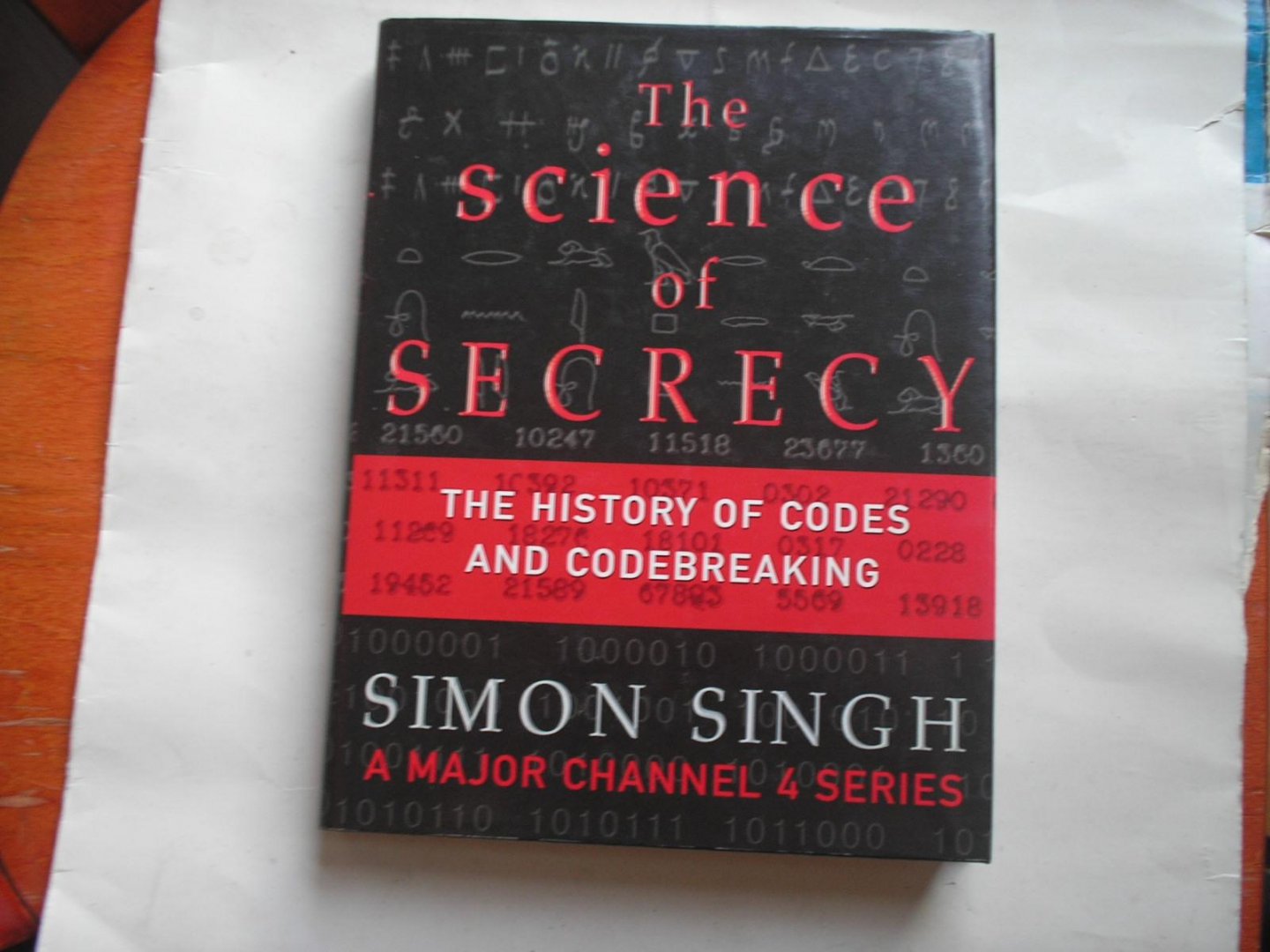 Singh, Simon - The Science of  Secrecy. The history of codes and breaking codes.
