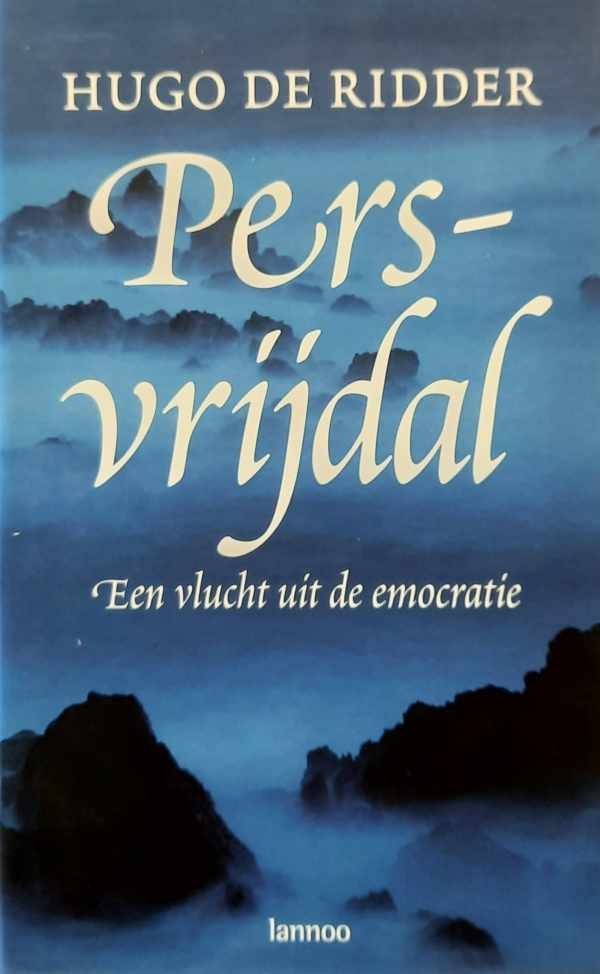 DE RIDDER Hugo - Persvrijdal. Een vlucht uit de emocratie.