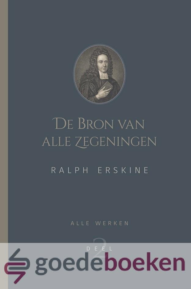 Erskine, Ralph - De Bron van alle zegeningen *nieuw* --- Serie: Alle werken van Ralph Erskine, deel II