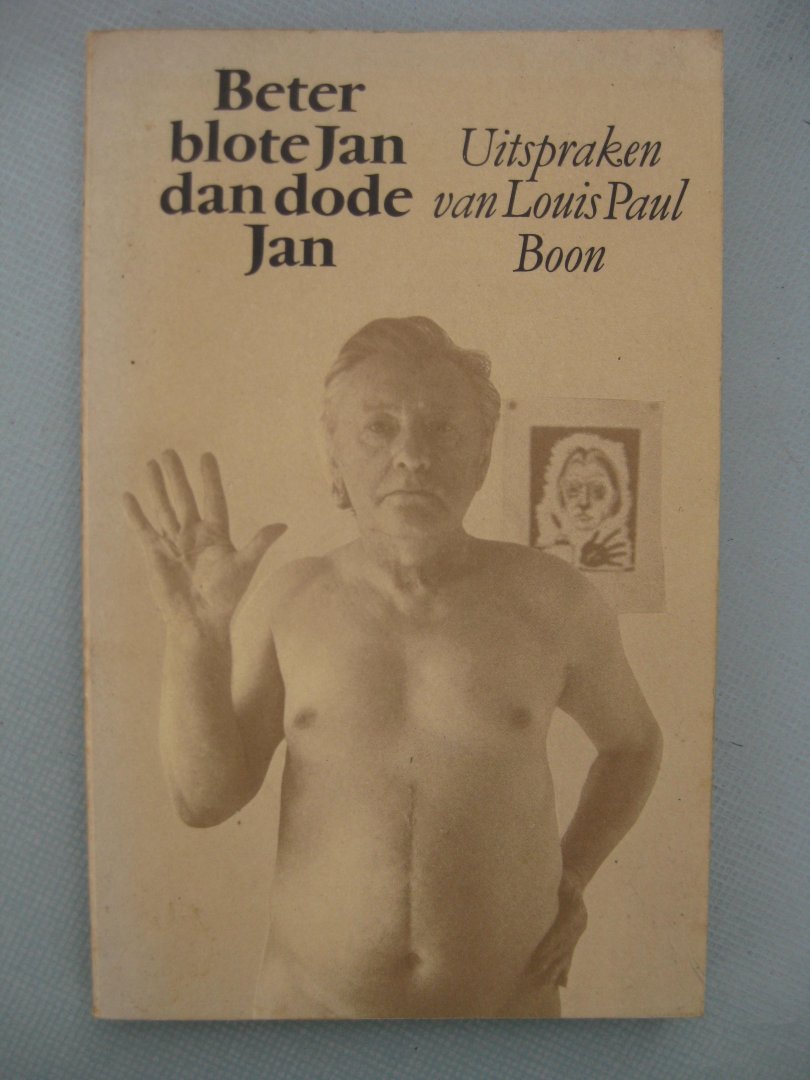Boon, Louis Paul - Beter blote Jan dan dode Jan.