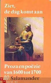 Nieuwenhuys, R. - Ziet, De Dag Komt Aan - Proza en poezie van 1600 tot 1700