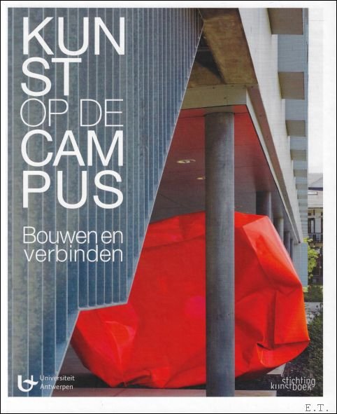 Johan Bosschem, Bruno De Loght - Kunst op de campus : bouwen en verbinden
