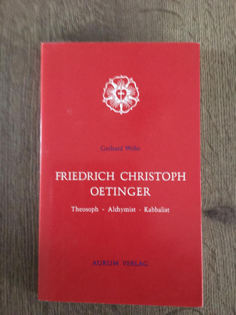Wehr Gerhard - Friedrich Christophe Oetingen Théosophique - Alchymist - Kabbalist