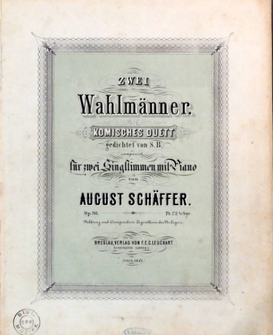 Schäffer, August: - Zwei Wahlmänner. Komisches Duett gedichtet von S.B. Für zwei Singstimmen mit Piano. Op. 98