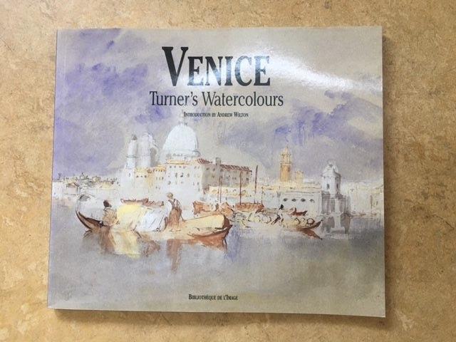 Turner, J.M.W. / Wilton, Andrew - Venice; Turner's Watercolours