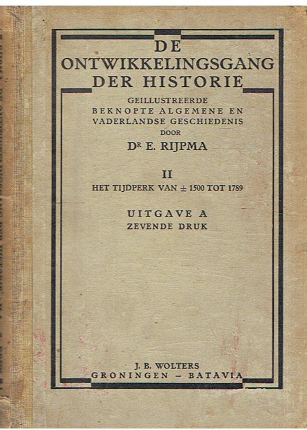 Rijpma, Dr. E. - De ontwikkelingsgang der historie - deel II - Het tijdperk van ca. 1500 tot 1789 - uitgave A 7e druk