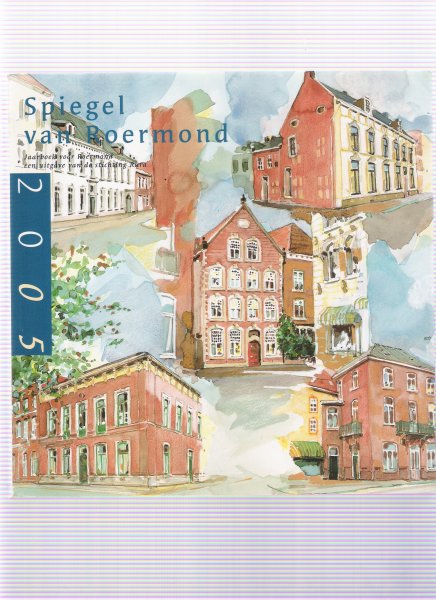 hoef, m. van ( eindredactie ) - spiegel van roermond 2005