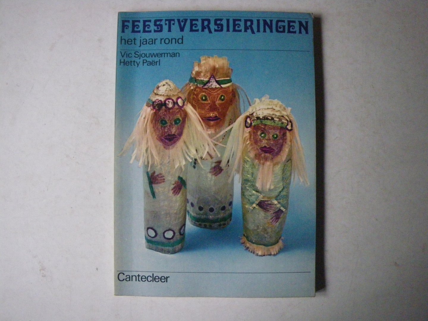 Sjouwerman, Vic & Paerl, Hetty - Feestversieringen het jaar rond