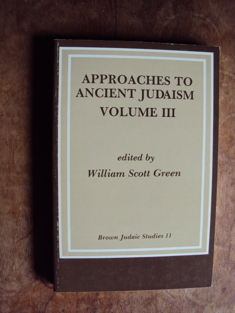 Green, William Scott (ed.) - Approaches to Ancient Judaism Vol. III. Text as Context in Early Rabbinic Literature