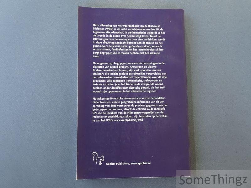 M. Ooms, I. Blomme, J. Kruijssen en J. Swanenberg. - Woordenboek van de Brabantse Dialecten. Deel III. Sectie 2: Het huiselijk leven. Aflevering 2: Familie en seksualiteit.