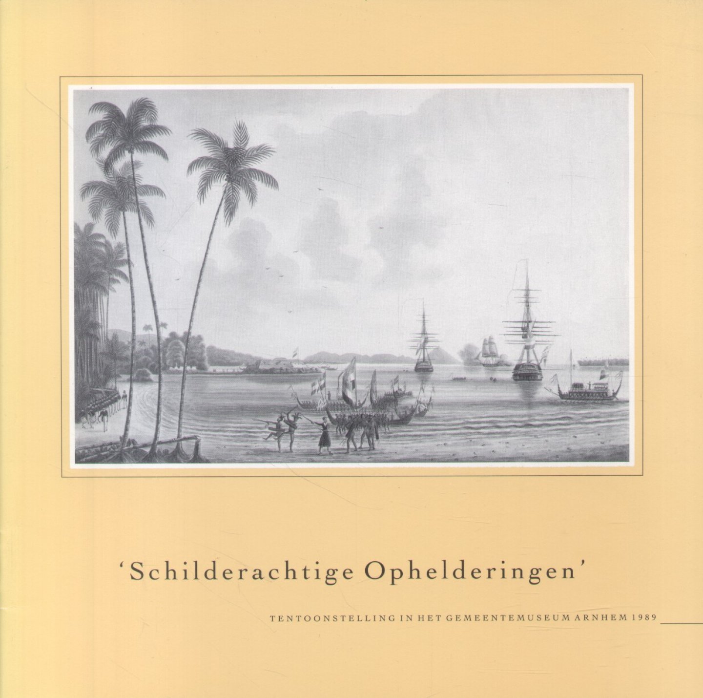 Verkuylen, C.M.F. - 'Schilderachtige Ophelderingen' (Het gezagsherstel in Nederlands-Indië in tekeningen en reisherinneringen van Maurits Ver Huell 1787-1860)