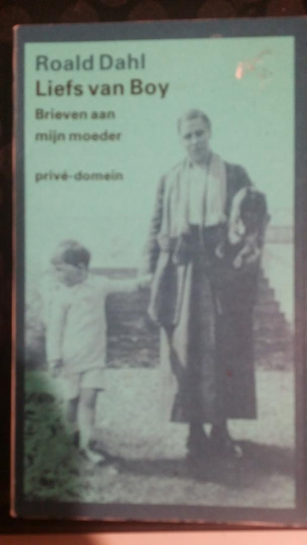 Dahl, Roald - Privé-domein Nr. 295: Liefs van Boy. Brieven van Roald Dahl aan zijn moeder. Bezorgd door Donald Sturrock en vertaald door Auke Leistra