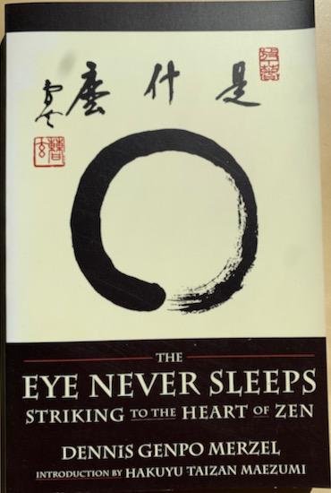 Merzel, Dennis Genpo - THE EYE NEVER SLEEPS. Striking to the Heart of Zen.