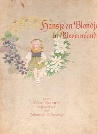 Beskow, Elsa; Johannna Wildvanck - Hansje en Blondje in Bloemenland