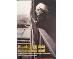De Goene Amsterdammer - Houd op, gij daar met uw houweel