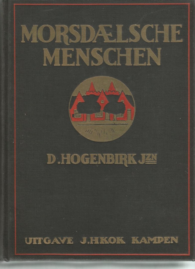 Hogenbirk D. Jz  (=D.H. van de Vliet Wz) - MORSDAELSCHE MENSCHEN   (