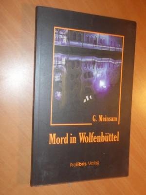 Meinsam, G. - Mord in Wolfenbüttel. (Kriminalroman)