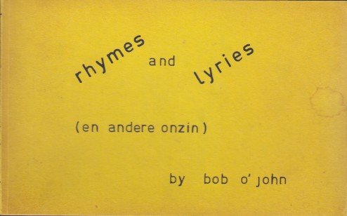 O'John, Bob - Rhymes and Lyries (en andere onzin).