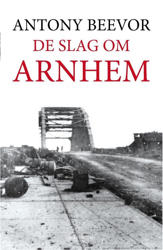 Antony Beevor - De slag om Arnhem