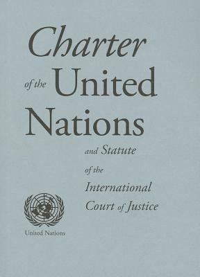 United Nations - Charter of the United Nations and Statute of the International Court of Justice