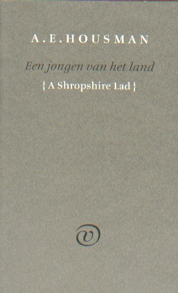 Housman, A.E. - Een jongen van het land (A Shropshire lad).
