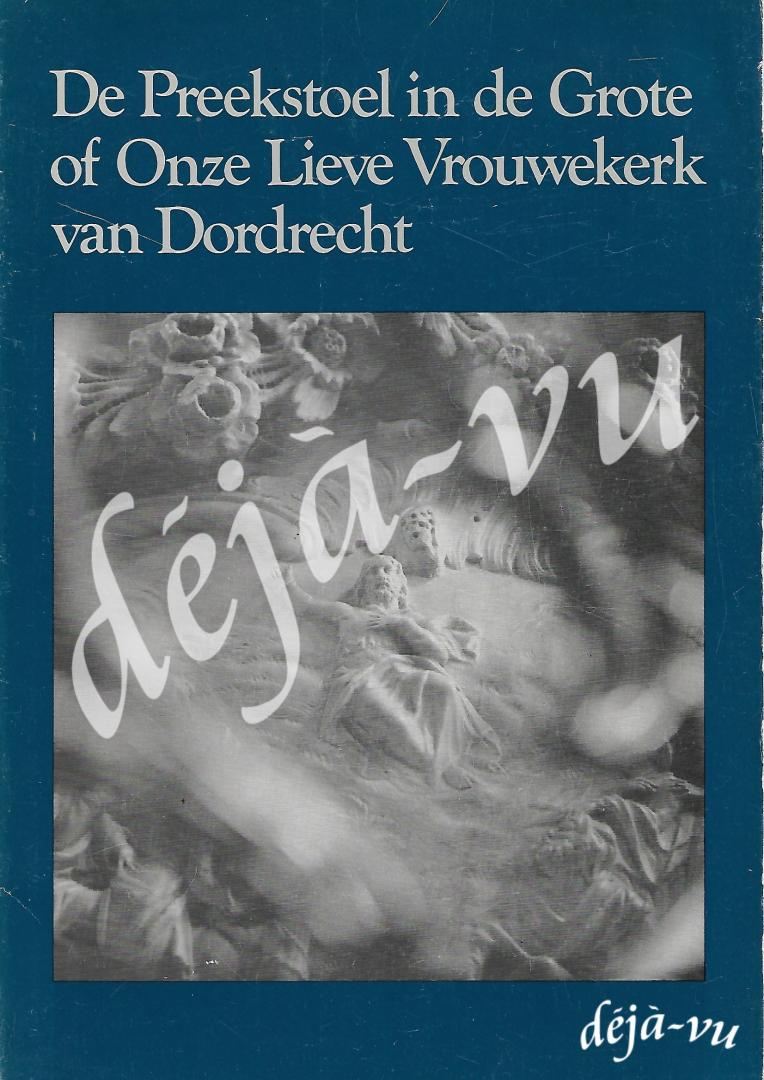 Jensma, Dr. Th. W. - De Preekstoel in de Grote of Onze Lieve Vrouwekerk van Dordrecht