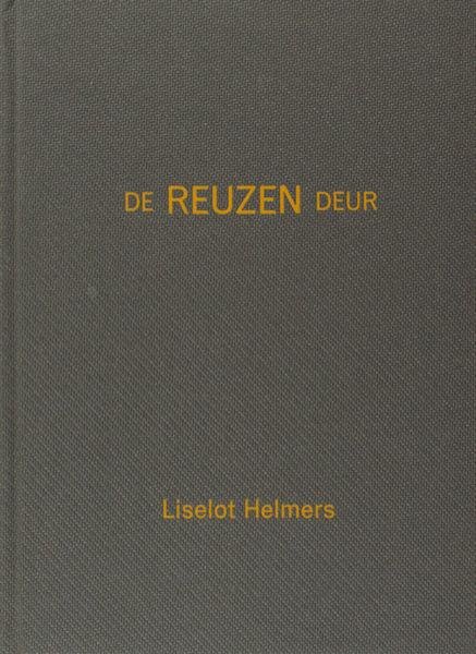 Helmers, Liselot. - De reuzen deur.  Helden zijn er in alle maten.