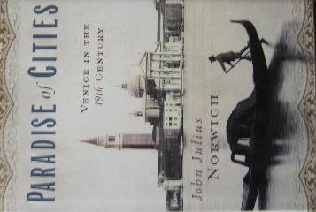 Norwich, J. J. - Paradise of Cities. Venice in the 19th century Norwich, J. J. - Paradise of Cities. Venice in the 19th century