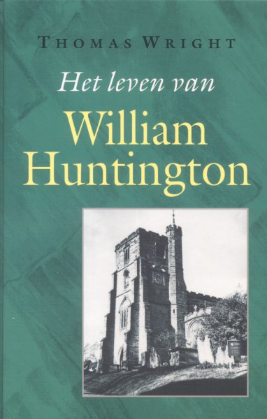 Wright, Thomas - Het leven van William Huntington